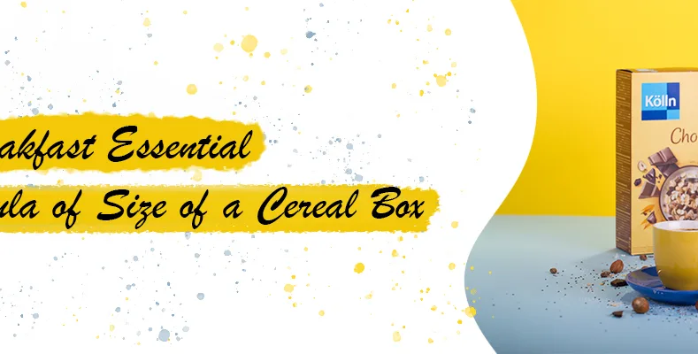 Your Breakfast Essential: Decoding the Formula of Size of a Cereal Box