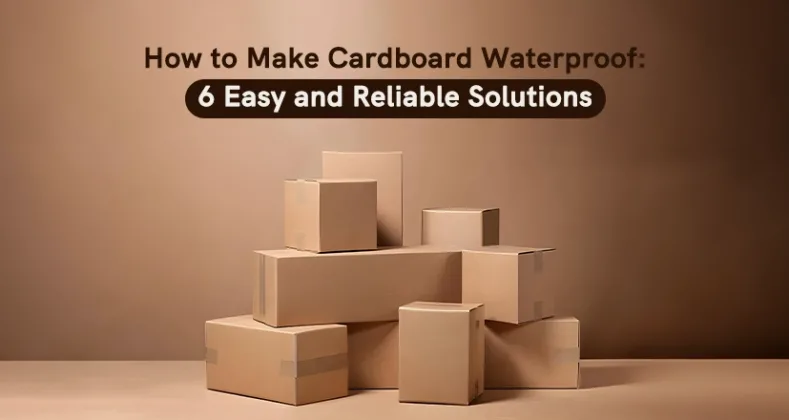 solutions about how to make cardboard waterproof